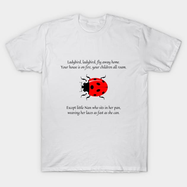 Ladybird Ladybird nursery rhyme T-Shirt by firstsapling@gmail.com